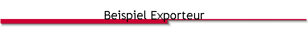 Beispiel Exporteur