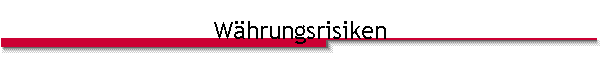 Whrungsrisiken